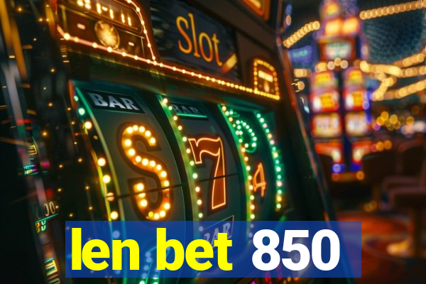 len bet 850